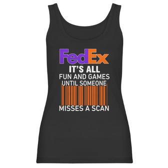 Logo Fedex It’S All Fun And Games Until Someone Misses A Scan Shirtsc Women Tank Top | Favorety CA