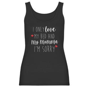 I Only Love My Bed And My Momma Baby One Piece Or Toddler Women Tank Top | Favorety