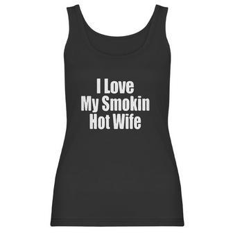 I Love My Smoking Hot Wife Couple Women Tank Top | Favorety UK