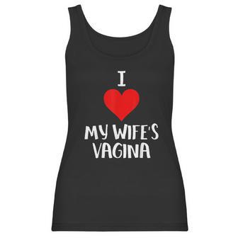 I Love My Wifes Vagina Women Tank Top | Favorety AU