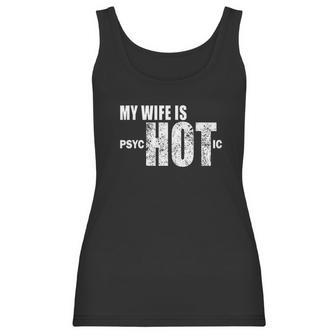 Mens Funny Gift For Husband Wife Is Psychotic Funny Wife Women Tank Top | Favorety