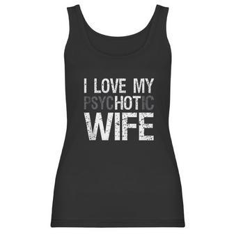 Mens Funny Husband Wife Gifts I Love My Psychotic Wife Women Tank Top | Favorety