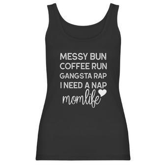 Messy Bun Coffee Run Gangsta Rap I Need A Nap Women Tank Top | Favorety DE