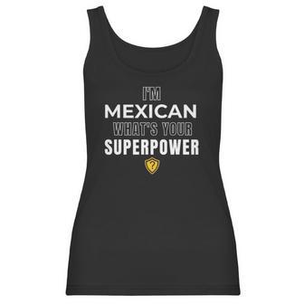 Im Mexican Whats Your Superpower Fun Humor Men Women T-Shirt Graphic Print Casual Unisex Tee Women Tank Top | Favorety