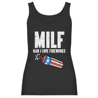 Milf Man I Love Fireworks Funny July 4Th Patriotic Men Women Women Tank Top | Favorety CA