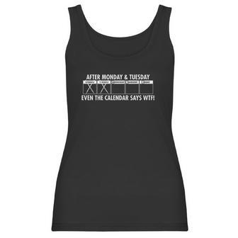 After Monday Tuesday Wtf Humor Graphic Novelty Sarcastic Funny Women Tank Top | Favorety DE