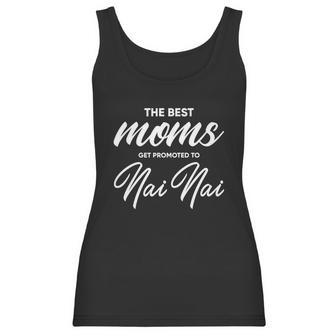 Nai Nai Gift The Best Moms Get Promoted To Gift Women Tank Top | Favorety AU