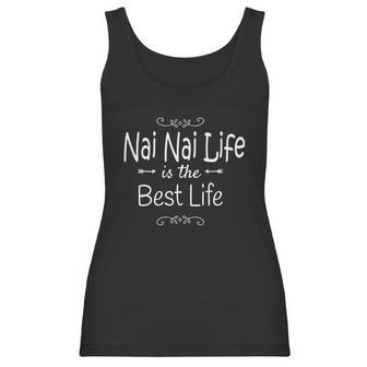 Nai Nai Life Is The Best Life Print For Nai Nai Grandma Gift Women Tank Top | Favorety UK