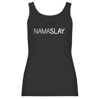 Womens Nama Slay Namaste Funny Cute Trendy Womens Yoga Women Tank Top | Favorety
