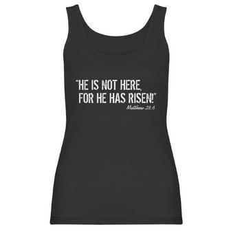 He Is Not Here For He Has Risen Matthew 286 Jesus Women Tank Top | Favorety DE