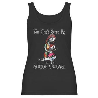 You Can Nott Scare Me I Am The Mother Of Nightmares Women Tank Top | Favorety CA