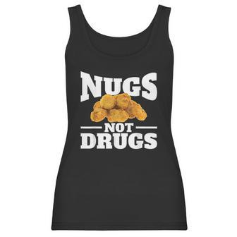 Nugs Not Drugs Funny Chicken Nugget Women Tank Top | Favorety