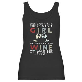 Once Upon A Time There Was A Girl Who Really Loved Wine It Was Me The End Women Tank Top | Favorety UK