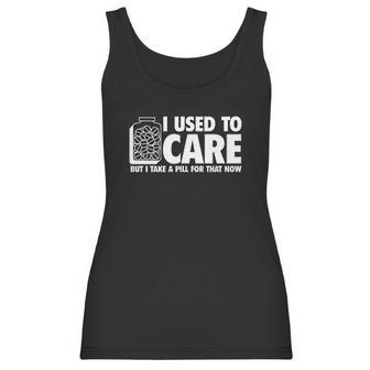 I Take A Pill For That Now Humor Graphic Novelty Sarcastic Funny Women Tank Top | Favorety UK