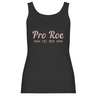 Pro Roe Est 1973 Pro Choice Abortion Rights Womens Rights Reproductive Rights Women Tank Top | Favorety UK