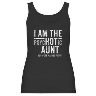 I Am The Psychotic Aunt Gift Auntie Week July Aunty Women Tank Top | Favorety DE