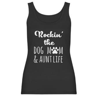 Rokin The Dog Mom And Aunt Life Women Tank Top | Favorety