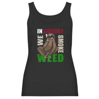 Sloth Marijuana August Smoking Ganja Gift Women Tank Top | Favorety