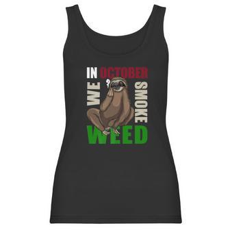 Sloth Stoner October Marijuana Weed Ganja Gift Women Tank Top | Favorety CA