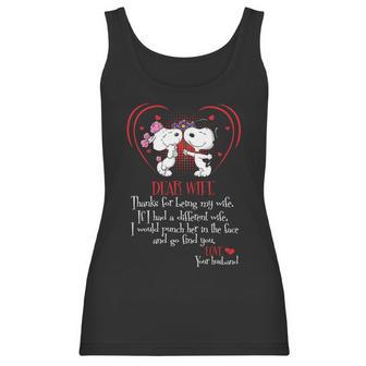 Snoopy Dear Wife Thanks For Being My Wife If I Had A Diffirent Wife I Would Punch Her In The Face And Go Find You Love Your Husband Women Tank Top | Favorety CA