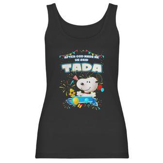 Snoopy After God Made Me He Said Tada Women Tank Top | Favorety DE