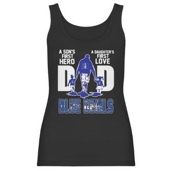 A Son’S First Hero A Daughter’S First Love Dad Duke Blue Devils Shirtn Women Tank Top | Favorety AU