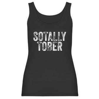 Sotally Tober | Funny Beer Drinking Alcohol College Gag Gift Women Tank Top | Favorety