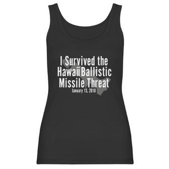 I Survived The Hawaii Ballistic Missile Threat T-Shirt Women Tank Top | Favorety