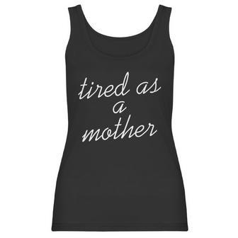 Tired As A Mother Script Logo Women Tank Top | Favorety AU