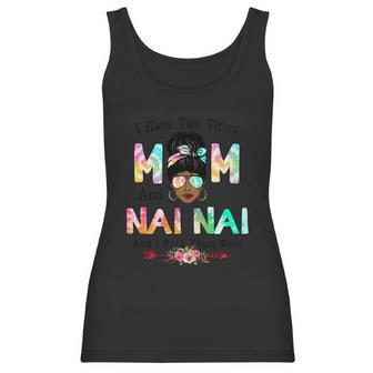 I Have Two Titles Mom And Nai Nai Tie Dye Mothers Day Cute Gift Women Tank Top | Favorety UK