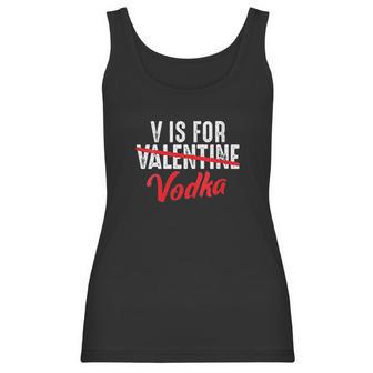 V Is For Valentine Slash Vodka Funny Vodka Lover Women Tank Top | Favorety CA