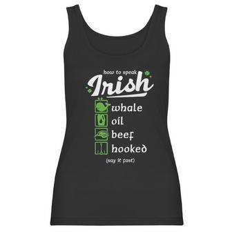 Whale Oil Beef Hooked How To Speak Irish St Patricks Day Women Tank Top | Favorety