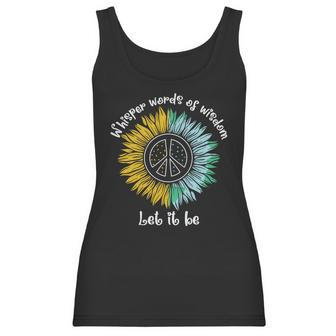 Whisper Words Of Wisdom Let It Be Hippie Sunflower Peace Women Tank Top | Favorety CA