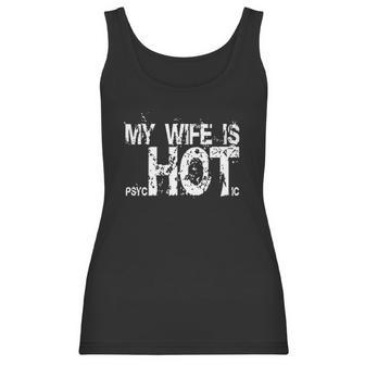 My Wife Is Psychotic Hot Funny Gag Gift Women Tank Top | Favorety UK