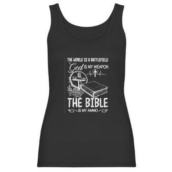 The World Is A Battlefield God Is My Weapon Bible Is My Ammo Women Tank Top | Favorety CA