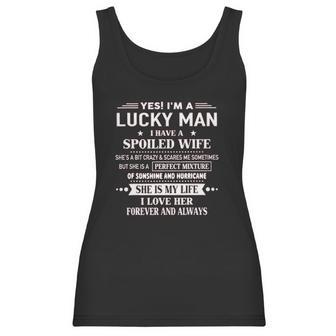 Yes Im A Lucky Man I Have A Spoiled Wife I Love Her Forever 2022 New Gift Women Tank Top | Favorety