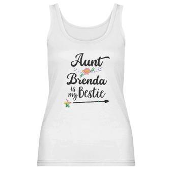 Aunt Brenda Is My Bestie Women Tank Top | Favorety