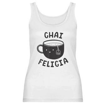 Chai Felicia Funny Coffee Women Tank Top | Favorety