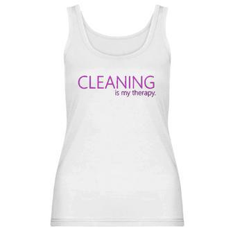 Cleaning Is My Therapy Neat Freak Proud Stay At Home Mom Women Tank Top | Favorety AU