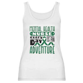 Every Day Is An Adventure Psych Mental Health Nurse Women Tank Top | Favorety DE