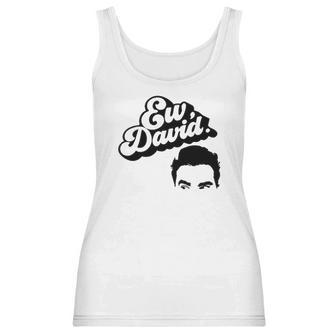 Ew David Tv Show Merchandise For Men And Women Women Tank Top | Favorety CA