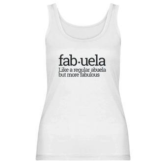 Fabuela Fabulous Abuela Spanish Grandmother Gift Quote Women Tank Top | Favorety AU