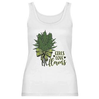 Girls Love Flowers Weed Drug Marijuana Weed Cannabis Women Tank Top | Favorety