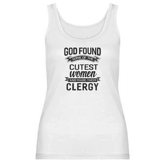 Womens God Found The Cutest Women Made Them Clergy Women Tank Top | Favorety UK