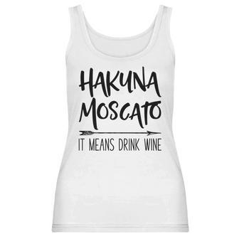 Hakuna Moscato It Means Drink Wine Gift Women Tank Top | Favorety DE