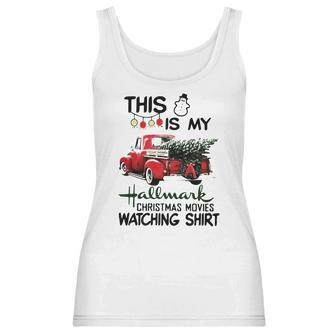 This Is My Hallmark Christmas Movie Watching Shirt Women Tank Top | Favorety