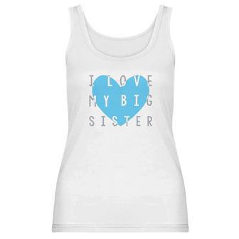 Heart Co Designs Big Sister Baby Clothes I Love My Big Sister Women Tank Top | Favorety CA