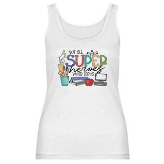 Not All Superheros Wear Capes Teacher Women Tank Top | Favorety UK