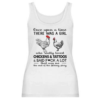 Once Upon A Time There Was A Girl Who Really Loved Chickens And Tattoos And Said Fuck A Lot Shirt Mf Women Tank Top | Favorety AU