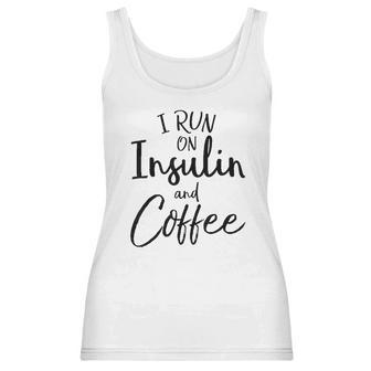 I Run On Insulin And Coffee Women Tank Top | Favorety UK